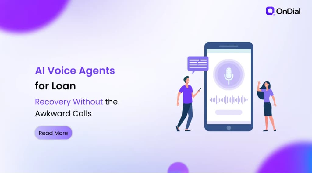 AI Voice Agents for Loan Recovery Without the Awkward Calls