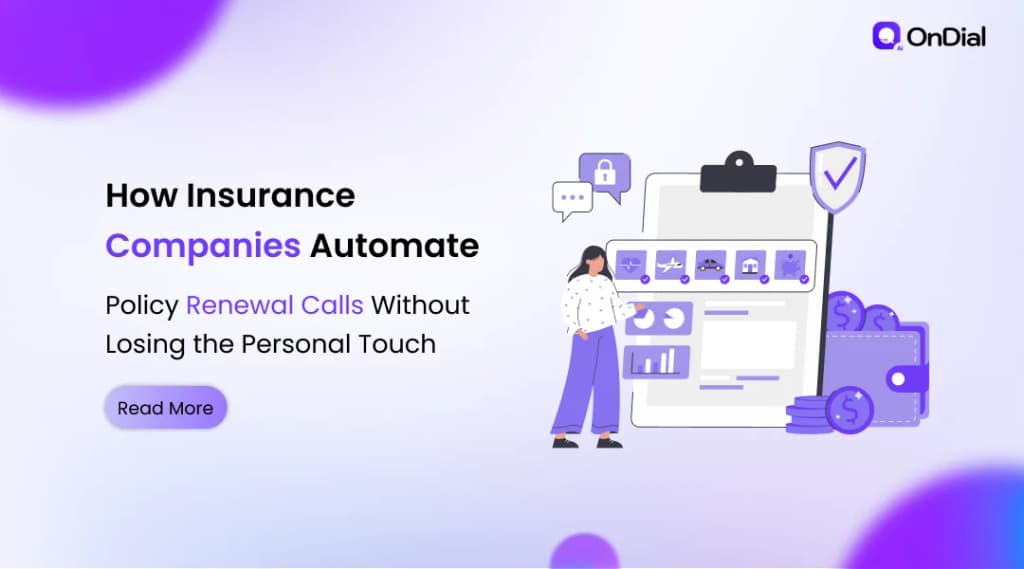 How Insurance Companies Automate Policy Renewal Calls Without Losing the Personal Touch