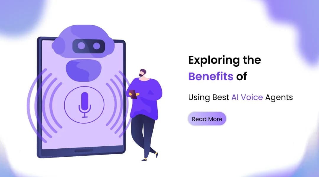 Exploring the Benefits of Using Best AI Voice Agents