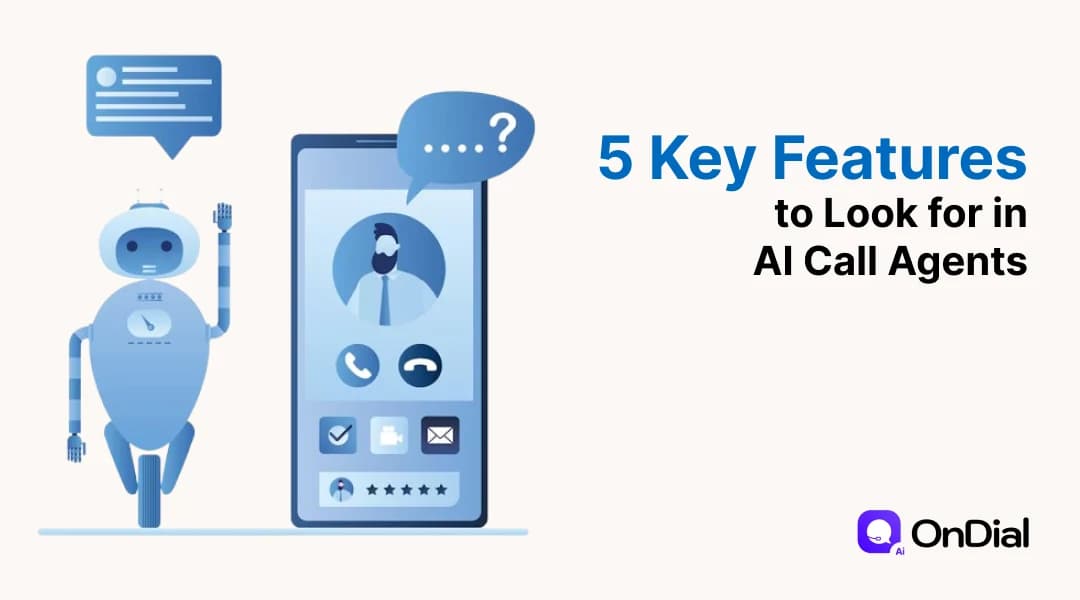 5 Key Features to Look for in AI Call Agents