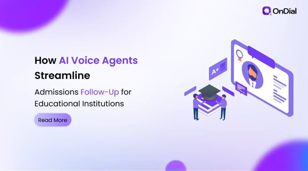 How AI Voice Agents Streamline Admissions Follow-Up for Educational Institutions