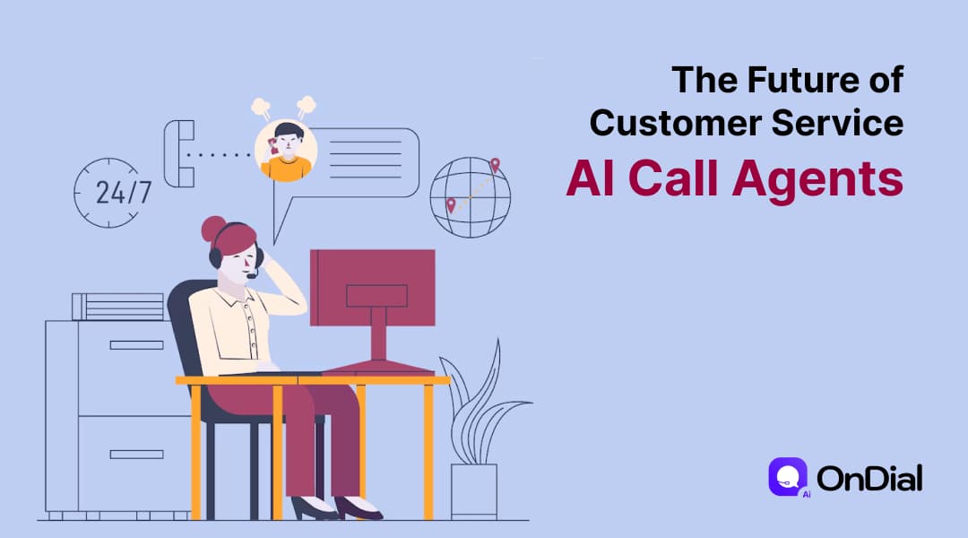 The Future of Customer Service: AI Call Agents
