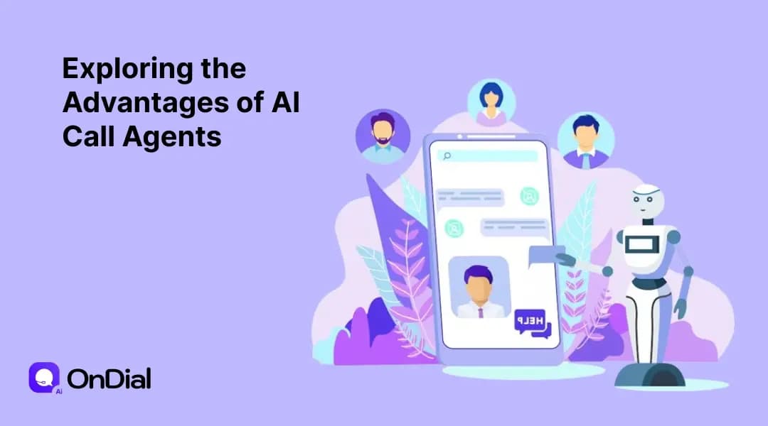 Exploring the Advantages of AI Call Agents