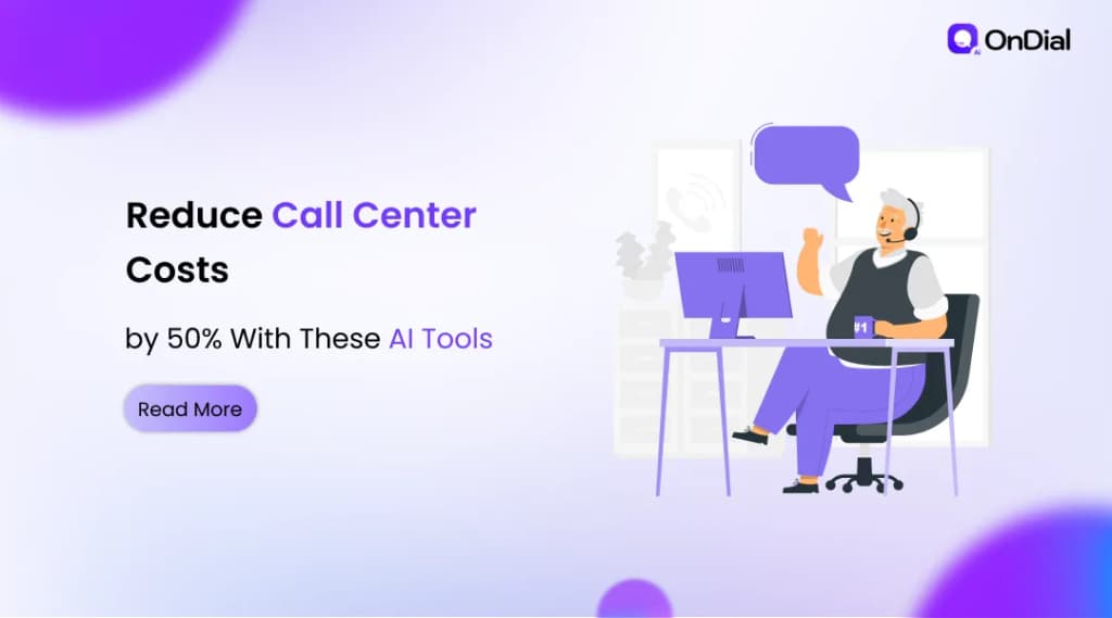 Reduce Call Center Costs by 50% With These AI Tools