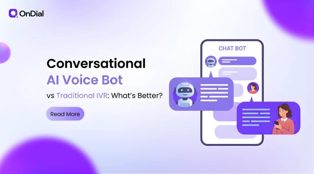 Conversational AI Voice Bot vs Traditional IVR: What’s Better?