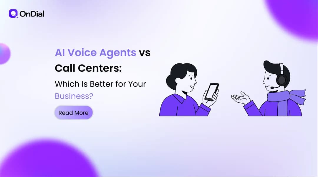 AI Voice Agents vs Call Centers: Which Is Better for Your Business?