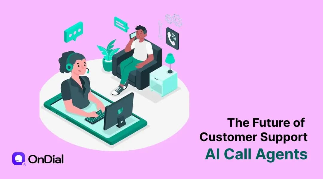 The Future of Customer Support: AI Call Agents