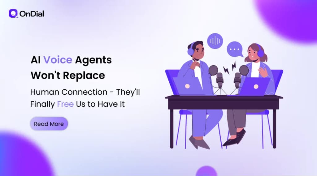 AI Voice Agents Won't Replace Human Connection - They'll Finally Free Us to Have It
