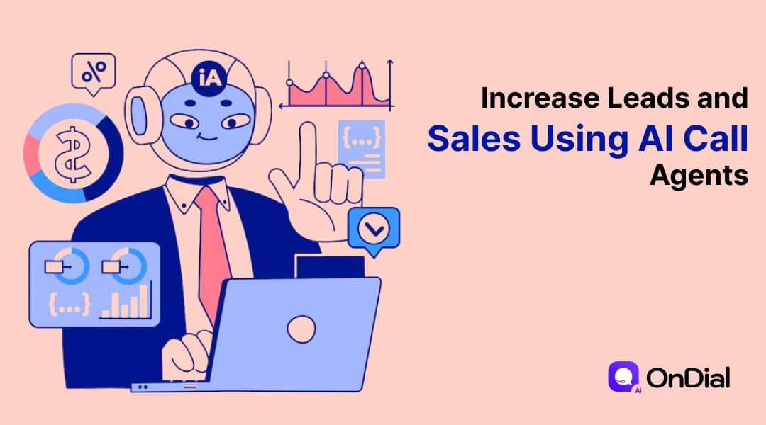 Increase Leads and Sales Using AI Call Agents
