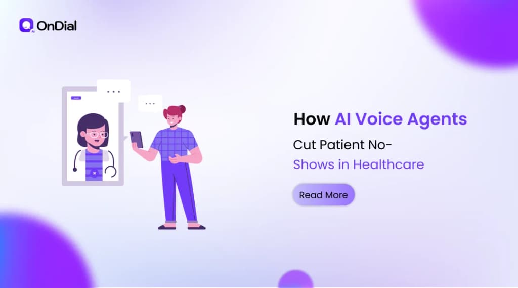 How AI Voice Agents Cut Patient No-Shows in Healthcare