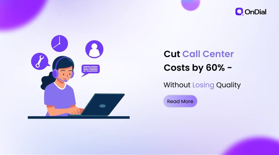 Cut Call Center Costs by 60% - Without Losing Quality