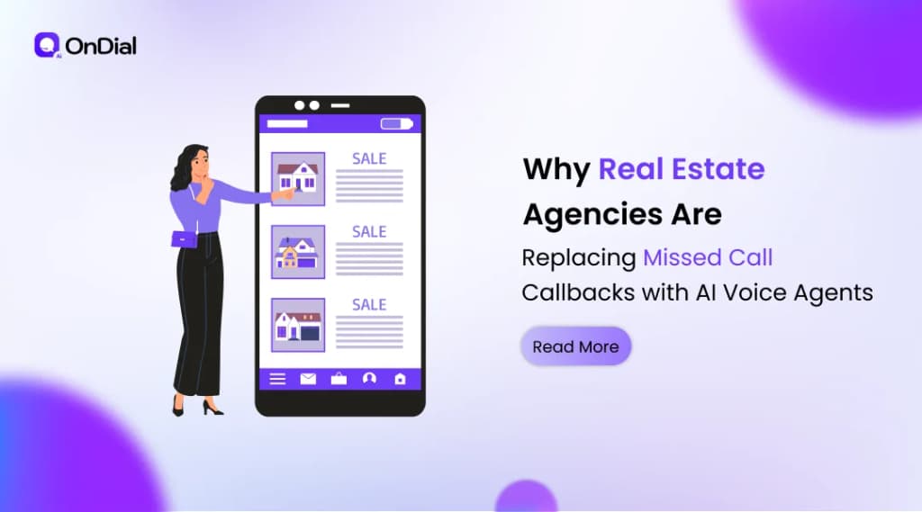 Why Real Estate Agencies Are Replacing Missed Call Callbacks with AI Voice Agents