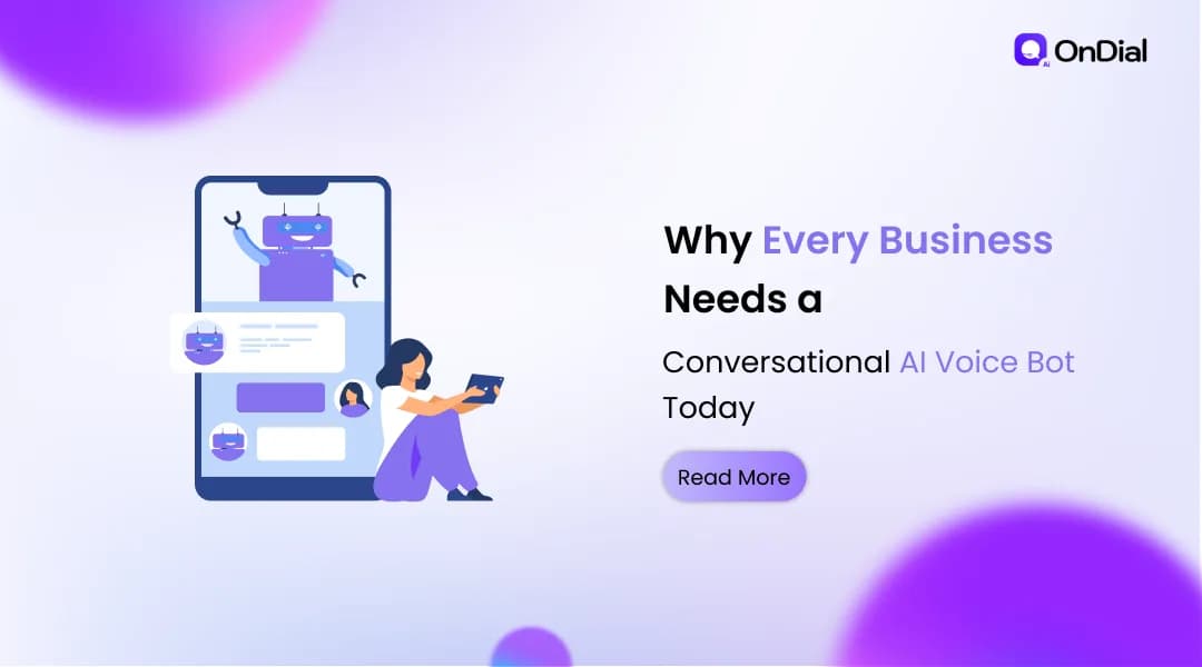 Why Every Business Needs a Conversational AI Voice Bot Today