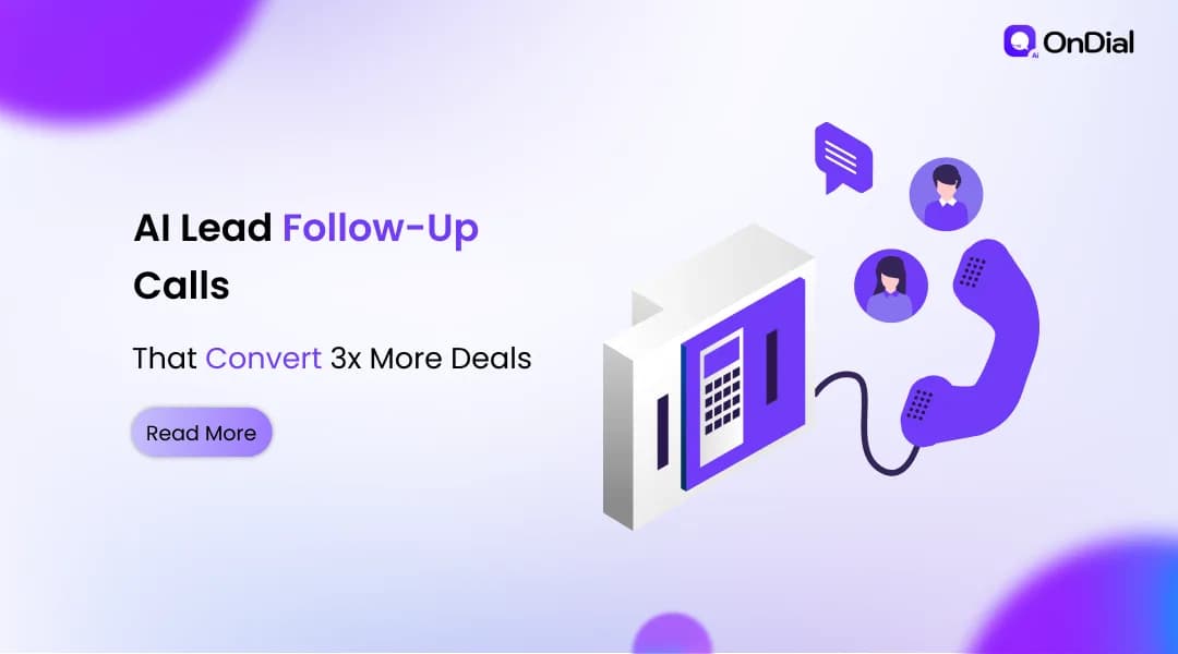 AI Lead Follow-Up Calls That Convert 3x More Deals