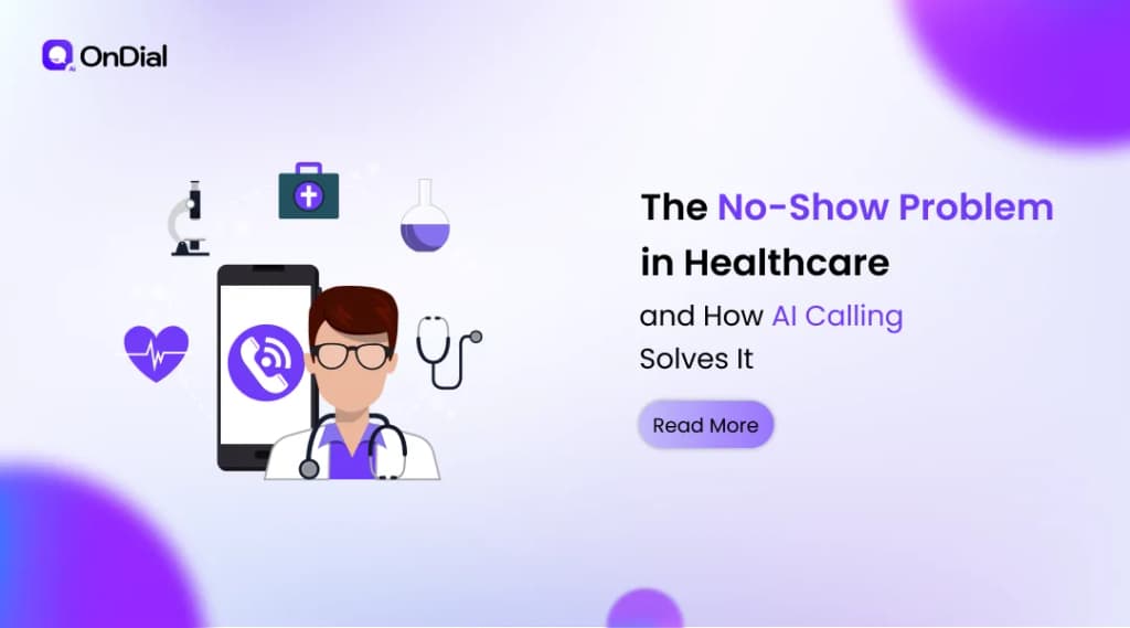 The No-Show Problem in Healthcare and How AI Calling Solves It