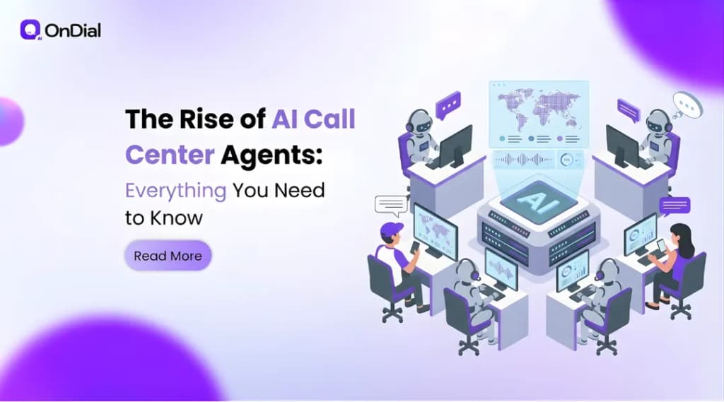 The Rise of AI Call Center Agents: Everything You Need to Know