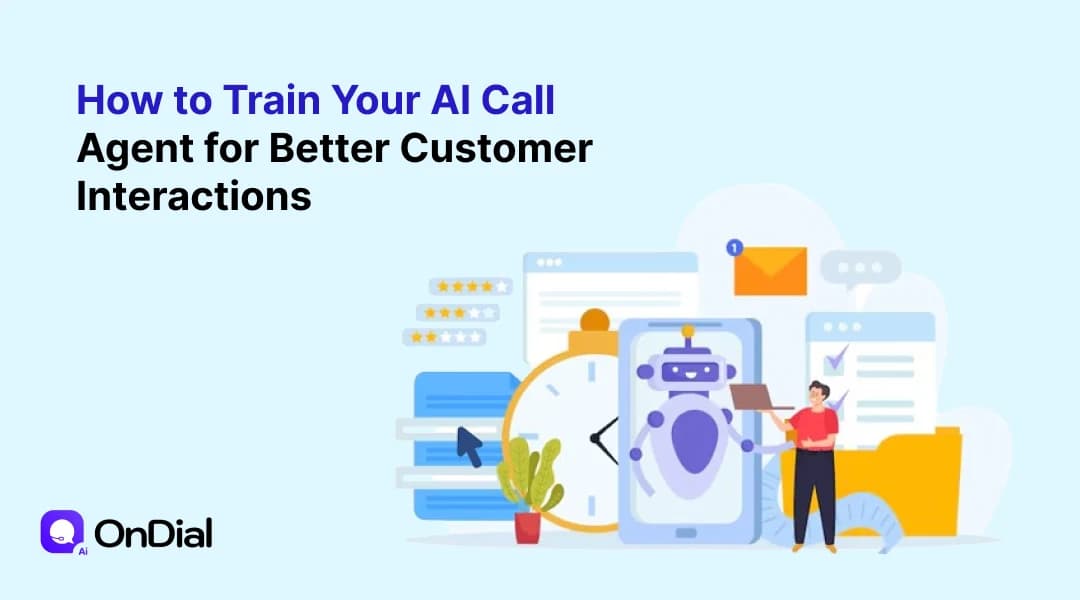 How to Train Your AI Call Agent for Better Customer Interactions