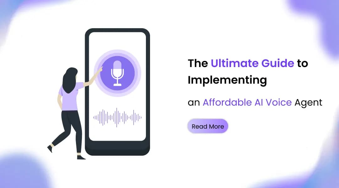 The Ultimate Guide to Implementing an Affordable AI Voice Agent