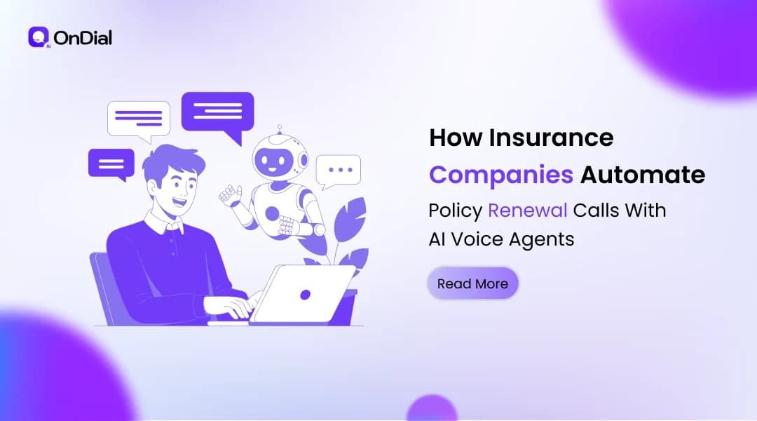 How Insurance Companies Automate Policy Renewal Calls With AI Voice Agents