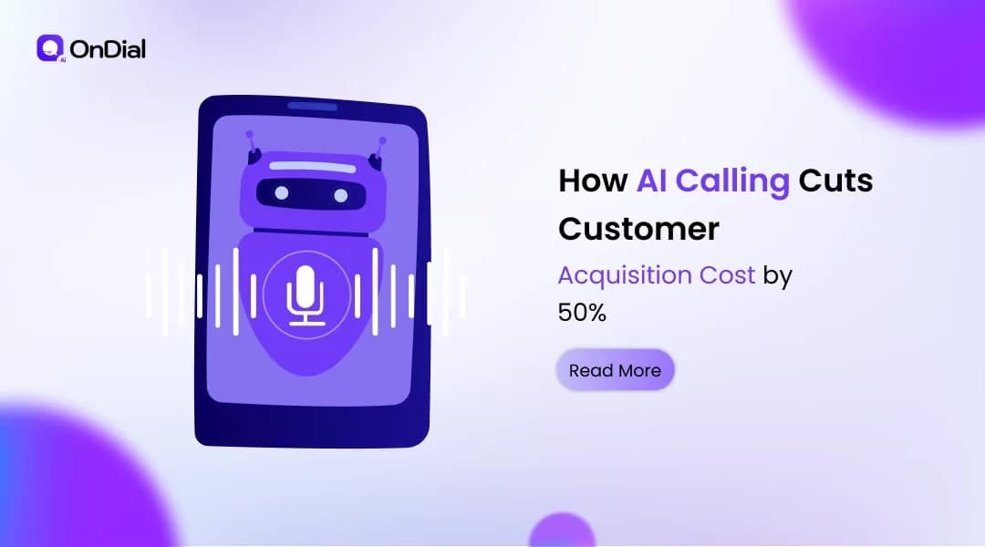 How AI Calling Cuts Customer Acquisition Cost by 50%
