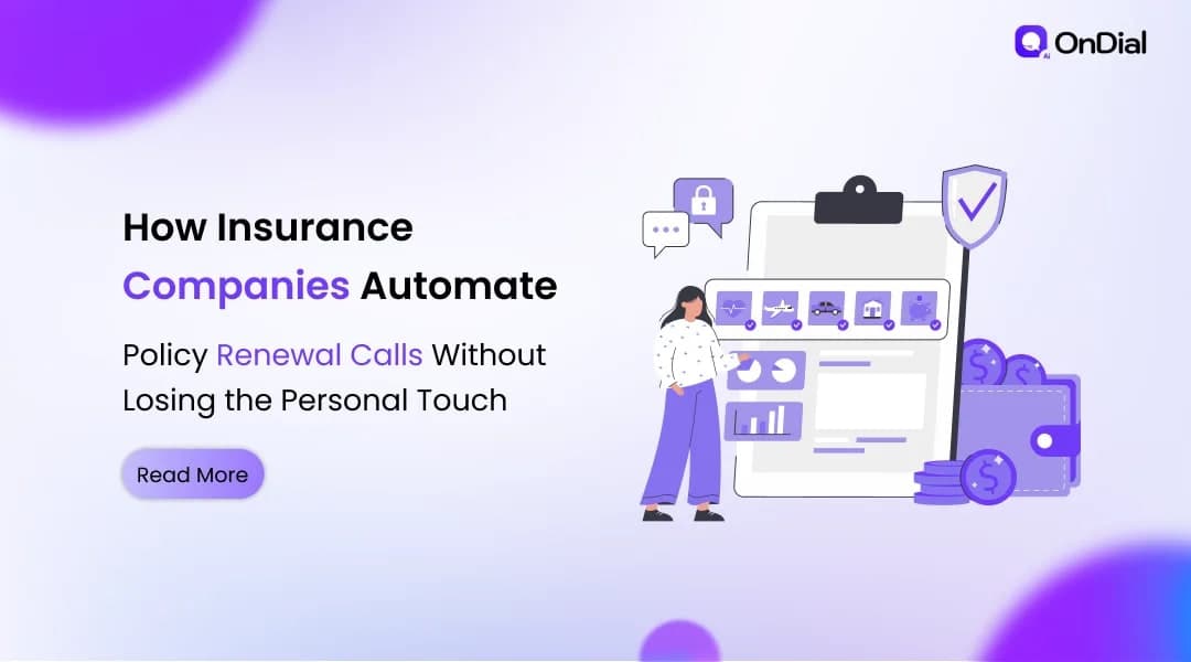 How Insurance Companies Automate Policy Renewal Calls Without Losing the Personal Touch