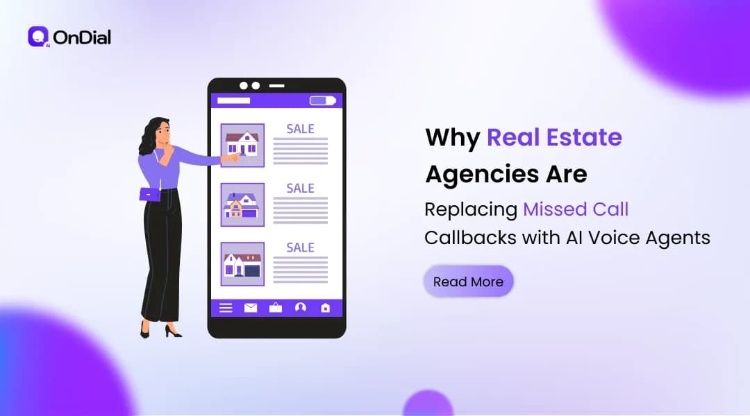 Why Real Estate Agencies Are Replacing Missed Call Callbacks with AI Voice Agents