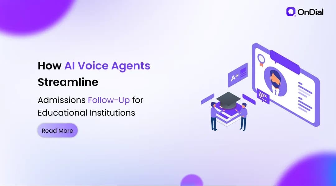 How AI Voice Agents Streamline Admissions Follow-Up for Educational Institutions