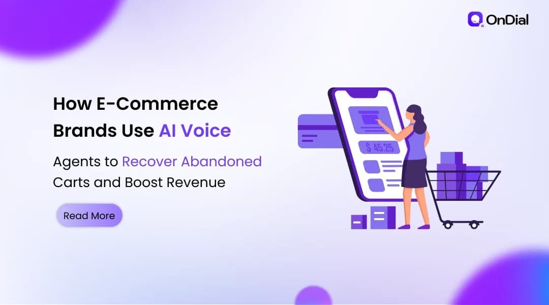 How E-Commerce Brands Use AI Voice Agents to Recover Abandoned Carts and Boost Revenue
