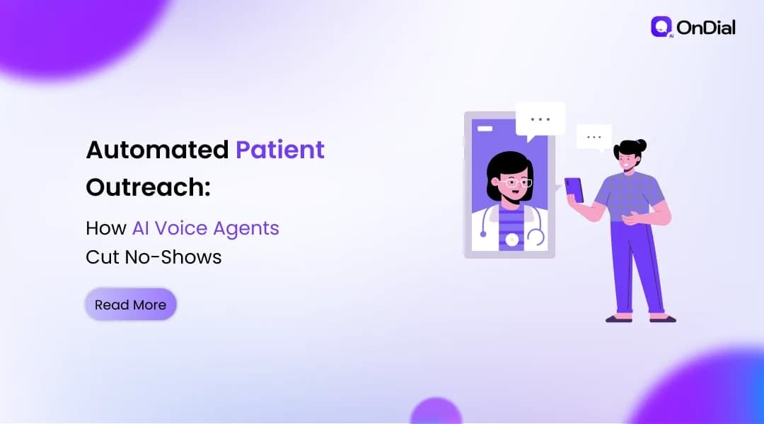 Automated Patient Outreach: How AI Voice Agents Cut No-Shows