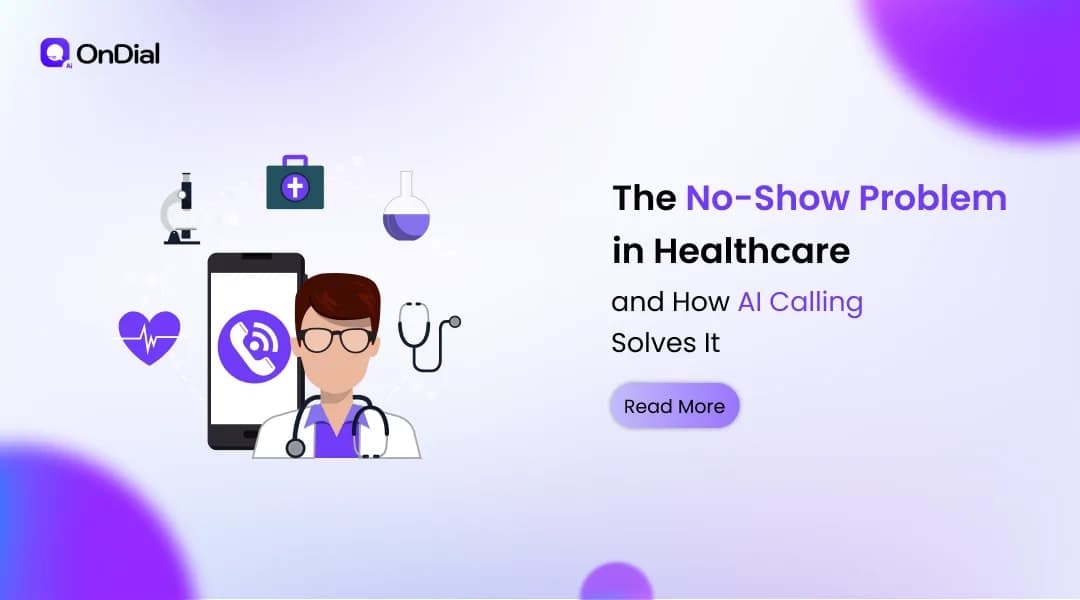 The No-Show Problem in Healthcare and How AI Calling Solves It