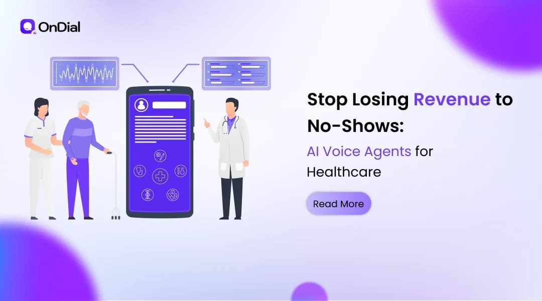 Stop Losing Revenue to No-Shows: AI Voice Agents for Healthcare