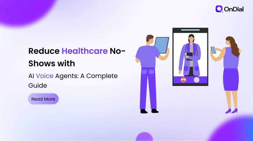 Reduce Healthcare No-Shows with AI Voice Agents: A Complete Guide