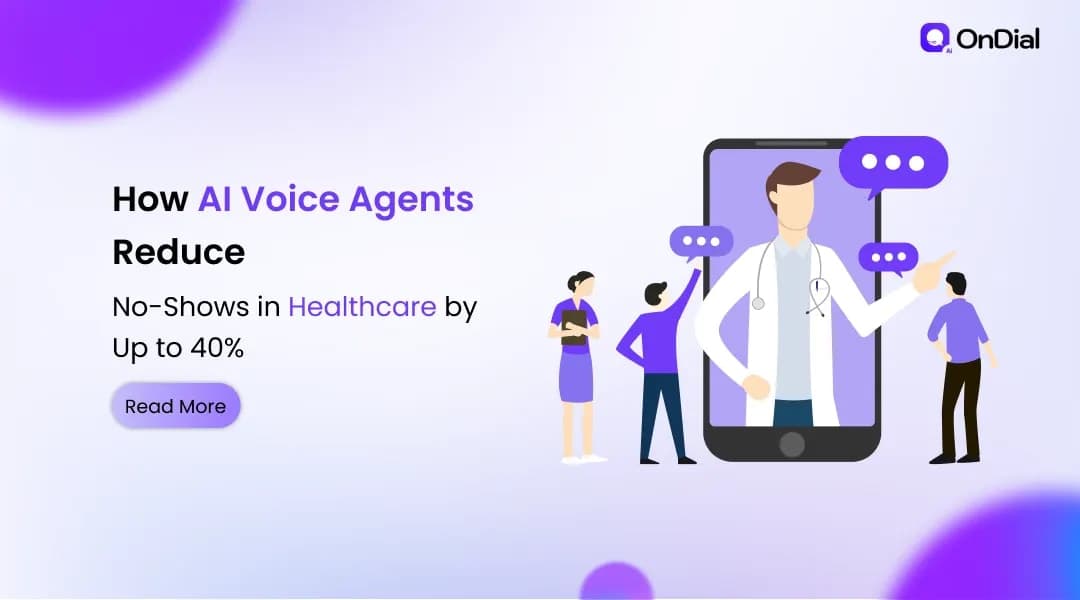 How AI Voice Agents Reduce No-Shows in Healthcare by Up to 40%