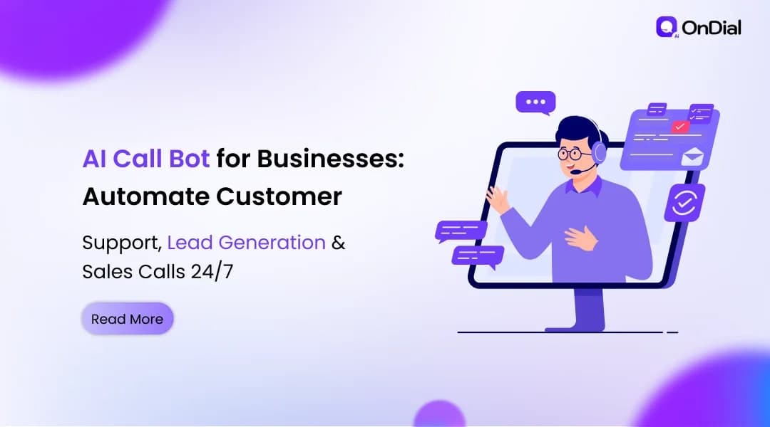 AI Call Bot for Businesses: Automate Customer Support, Lead Generation & Sales Calls 24/7