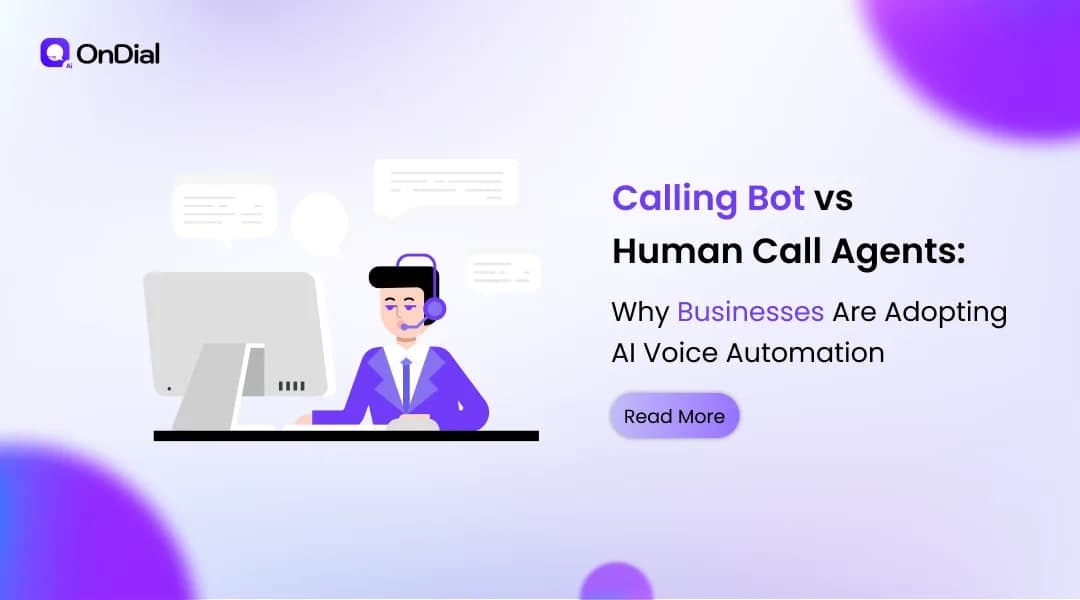 Calling Bot vs Human Call Agents: Why Businesses Are Adopting AI Voice Automation