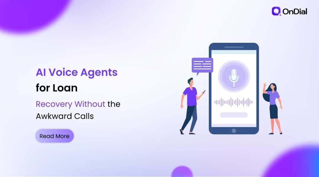 AI Voice Agents for Loan Recovery Without the Awkward Calls
