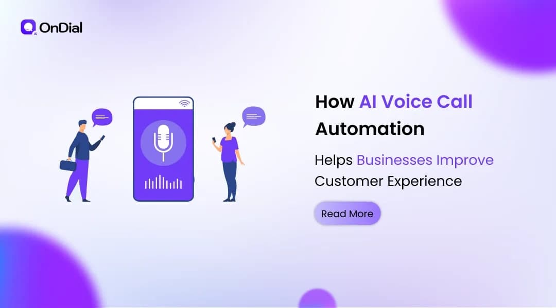 How AI Voice Call Automation Helps Businesses Improve Customer Experience
