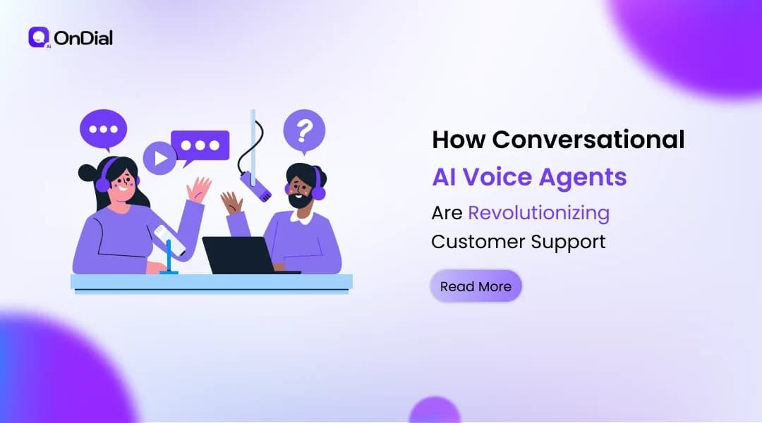 How Conversational AI Voice Agents Are Revolutionizing Customer Support