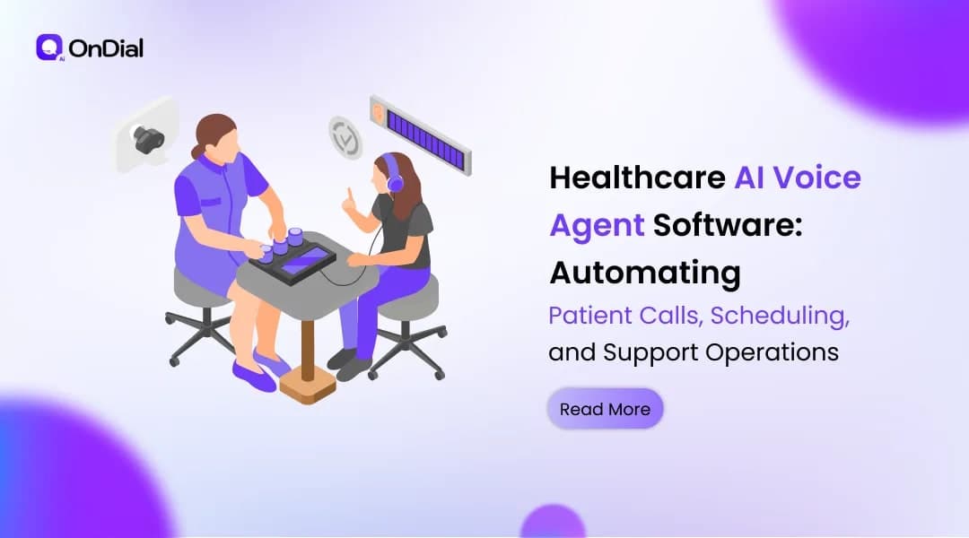 Healthcare AI Voice Agent Software: Automating Patient Calls, Scheduling, and Support Operations