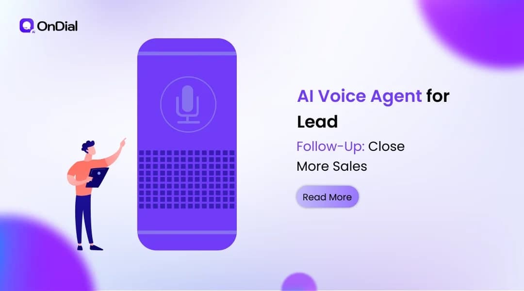 AI Voice Agent for Lead Follow-Up: Close More Sales