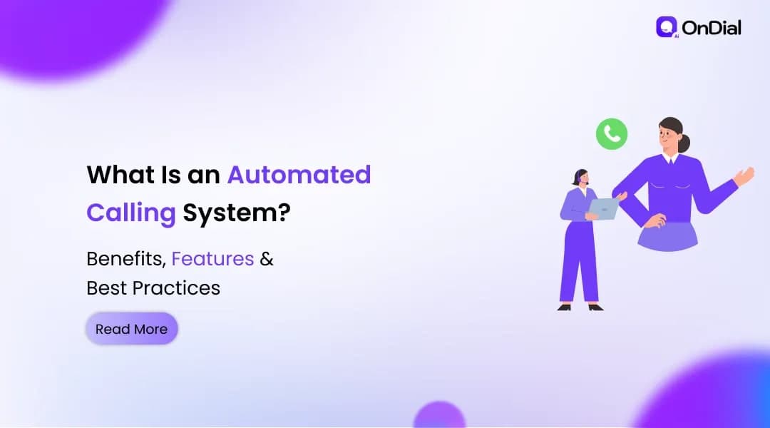 What Is an Automated Calling System? Benefits, Features & Best Practices