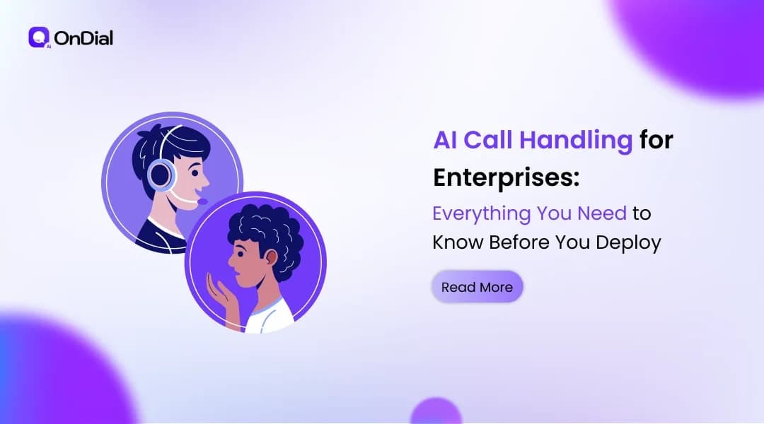 AI Call Handling for Enterprises: Everything You Need to Know Before You Deploy