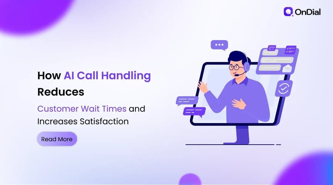 How AI Call Handling Reduces Customer Wait Times and Increases Satisfaction