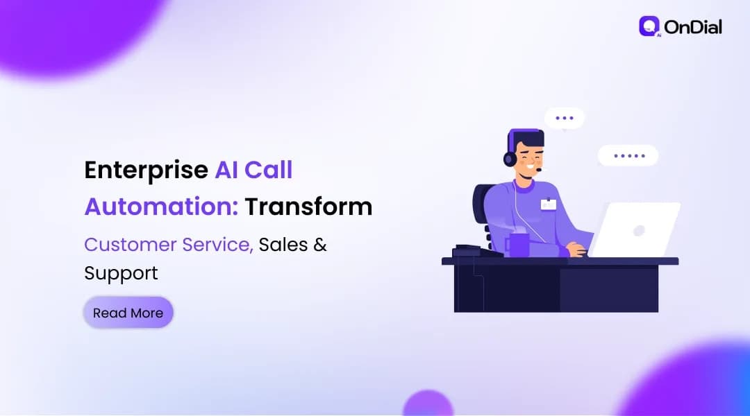 Enterprise AI Call Automation: Transform Customer Service, Sales & Support