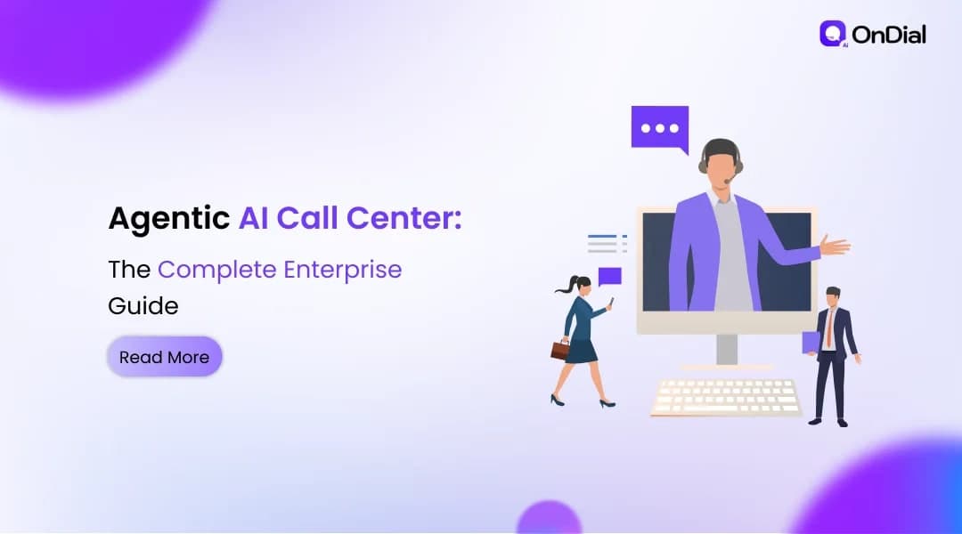 Agentic AI Call Center: The Complete Enterprise Guide