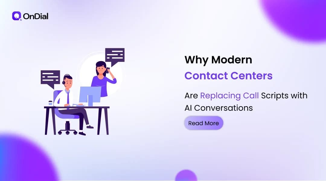 Why Modern Contact Centers Are Replacing Call Scripts with AI Conversations