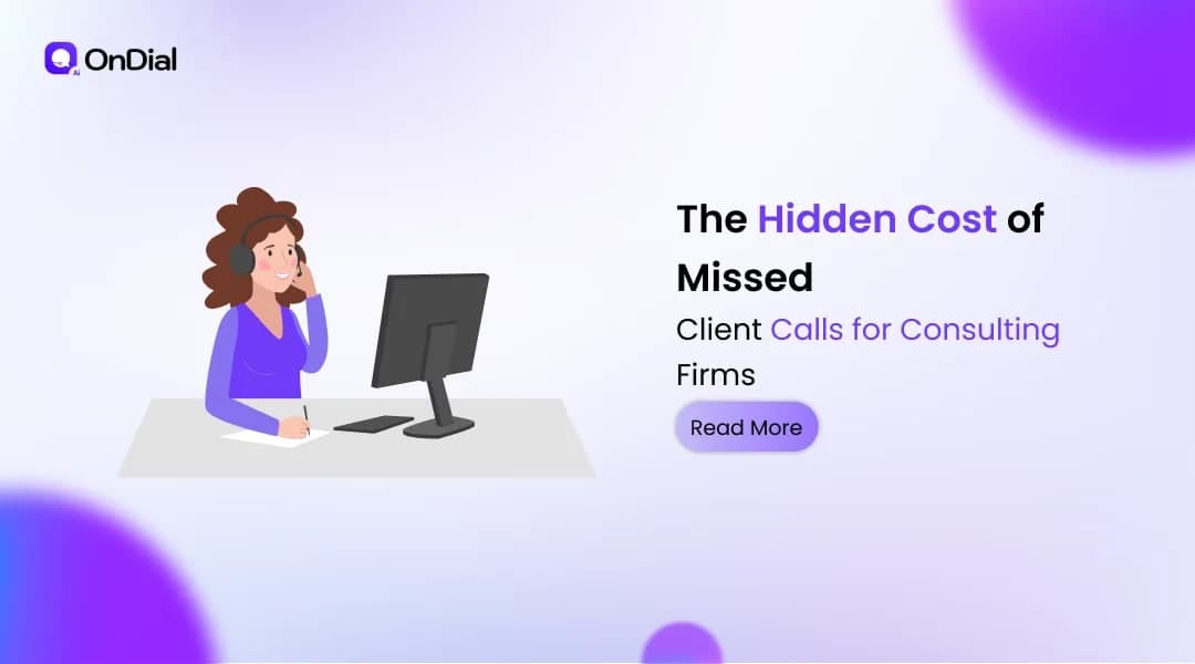 The Hidden Cost of Missed Client Calls for Consulting Firms