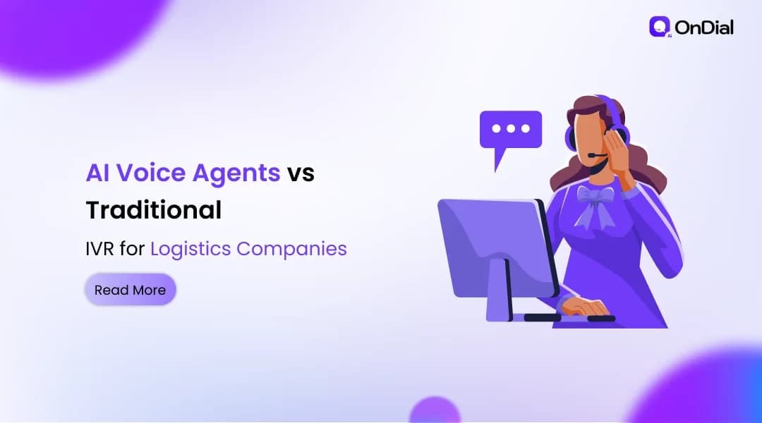 AI Voice Agents vs Traditional IVR for Logistics Companies
