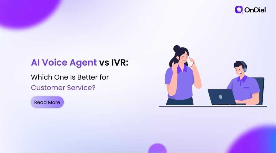 AI Voice Agent vs IVR: Which One Is Better for Customer Service?