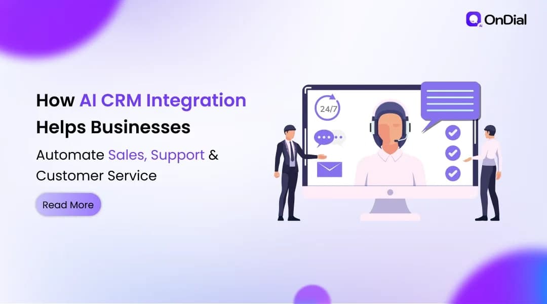 How AI CRM Integration Helps Businesses Automate Sales, Support & Customer Service